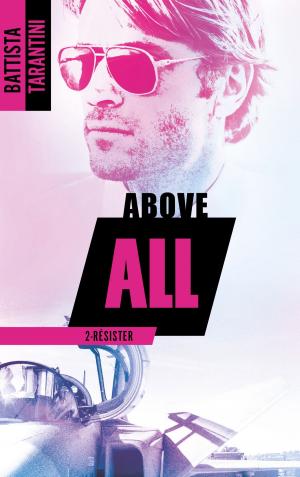 Cover of the book ABOVE ALL #2 Résister by Tessa Wolf