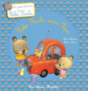 Cover of the book Bébé Koala aime Papa by Nadia Berkane