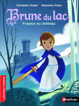 Cover of the book Brune du Lac, frayeur au château - Roman Historique - De 7 à 11 ans by Stéphanie Benson, Claudine Aubrun
