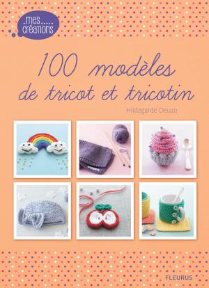 Cover of the book 100 modèles de tricot et tricotin by Claire Renaud, Vincent Villeminot