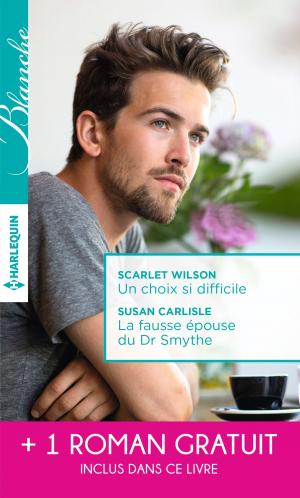 Cover of the book Un choix si difficile - La fausse épouse du Dr Smythe - Dilemme pour un médecin by Trina Page