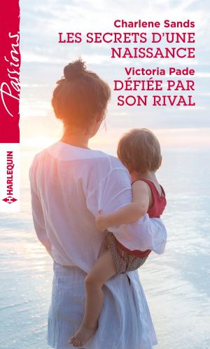 Cover of the book Les secrets d'une naissance - Défiée par son rival by Skye Eagleday