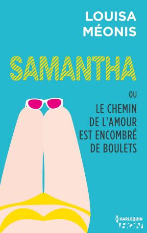 Cover of the book Samantha T5 - ou Le chemin de l'amour est encombré de boulets by Justine Elvira