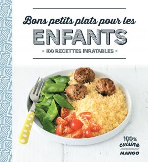 Book cover of Bons petits plats pour les enfants