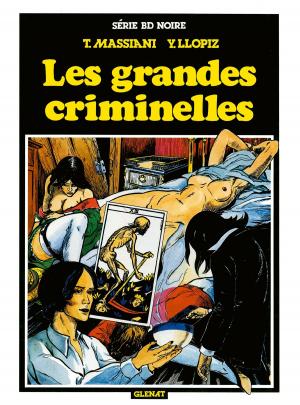 Cover of the book Les grandes criminelles by Didier Convard, Thomas Mosdi, Frédéric Bihel