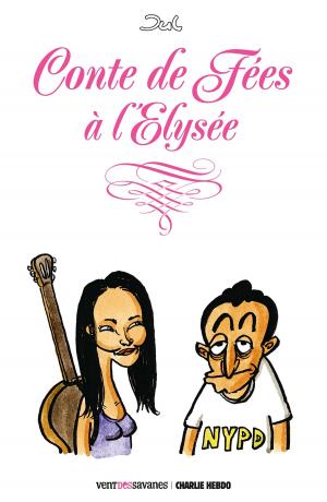 Cover of the book Conte de fées à l'élysée by Sylvain Runberg, Sylvain Runberg, Juzhen, Juzhen