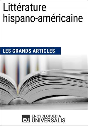 Cover of the book Littérature hispano-américaine (Les Grands Articles) by Encyclopaedia Universalis