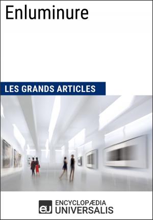 Cover of the book Enluminure (Les Grands Articles) by Encyclopaedia Universalis, Les Grands Articles