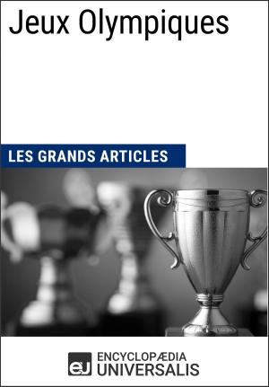 Cover of the book Jeux Olympiques (Les Grands Articles) by Encyclopaedia Universalis
