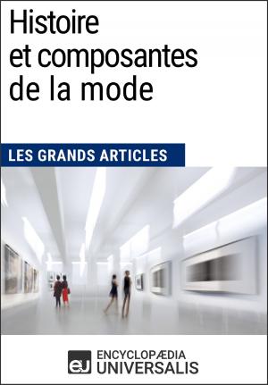Cover of the book Histoire et composantes de la mode (Les Grands Articles) by Encyclopaedia Universalis