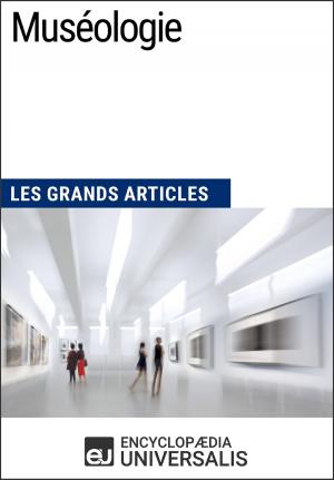Cover of the book Muséologie (Les Grands Articles) by Encyclopaedia Universalis, Les Grands Articles