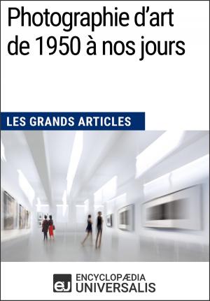 Cover of Photographie d’art de 1950 à nos jours (Les Grands Articles)