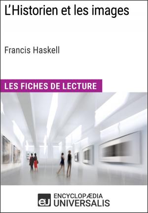 Cover of the book L'Historien et les images de Francis Haskell (Les Fiches de Lecture d'Universalis) by Encyclopaedia Universalis