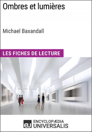 bigCover of the book Ombres et lumières de Michael Baxandall (Les Fiches de Lecture d'Universalis) by 