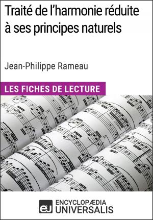 Cover of the book Traité de l'harmonie réduite à ses principes naturels de Jean-Philippe Rameau (Les Fiches de Lecture d'Universalis) by Encyclopaedia Universalis, Les Grands Articles
