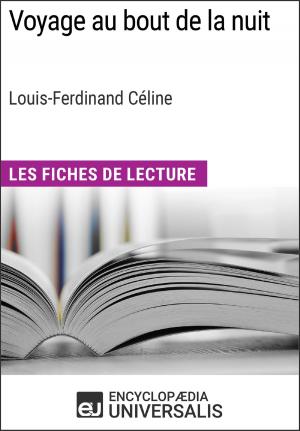 Cover of the book Voyage au bout de la nuit de Louis-Ferdinand Céline by Encyclopaedia Universalis, Les Grands Articles