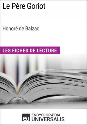 Cover of the book Le Père Goriot d'Honoré de Balzac (Les Fiches de Lecture d'Universalis) by Laura Backes