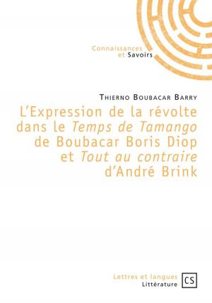 Book cover of L'Expression de la révolte dans le "Temps de Tamango" de Boubacar Boris Diop et "Tout au contraire" d'André Brink