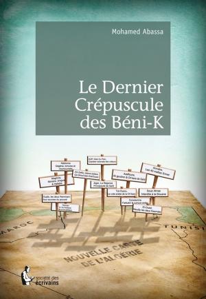 Cover of the book Le Dernier Crépuscule des béni-K by Hassina Mokhtari