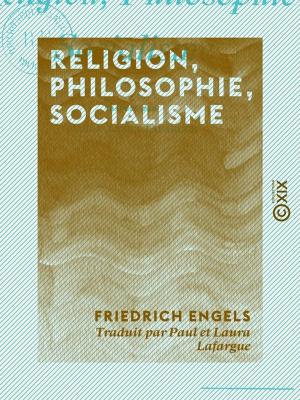 Cover of the book Religion, Philosophie, Socialisme by Edmond Auguste Texier