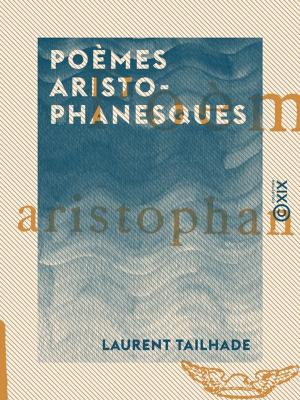 Cover of the book Poèmes aristophanesques by Jacques Bainville