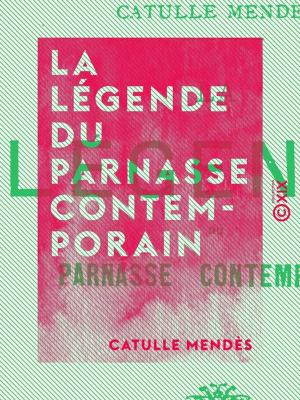Cover of the book La Légende du Parnasse contemporain by Félicien de Saulcy