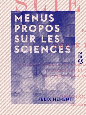 Cover of the book Menus propos sur les sciences by Jules Michelet
