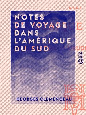 Cover of the book Notes de voyage dans l'Amérique du sud by Wilfrid de Fonvielle