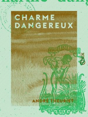 Cover of the book Charme dangereux by Ernest Daudet