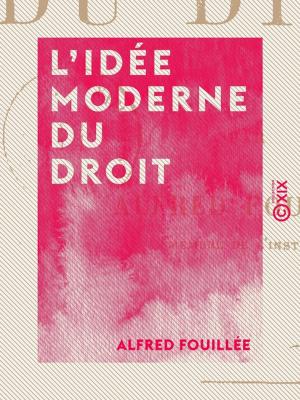 Cover of the book L'Idée moderne du droit by Eugène Sue