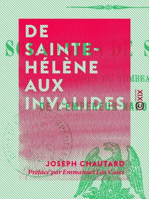 Cover of the book De Sainte-Hélène aux Invalides by Charles Andler