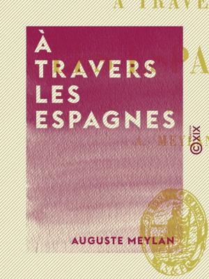 Cover of the book À travers les Espagnes by Edgard Rouard de Card