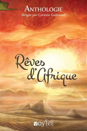 Cover of the book Anthologie Rêves d'Afrique by Corinne Guitteaud