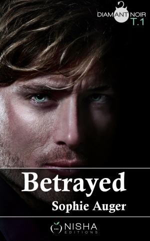 Cover of the book Betrayed - tome 1 by Mikky Sophie