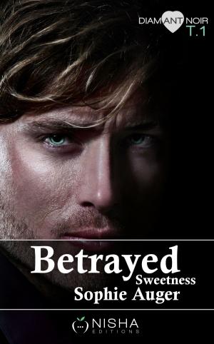 Book cover of Betrayed Sweetness - tome 1
