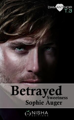 Book cover of Betrayed Sweetness - tome 3