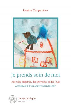 Cover of the book Je prends soin de moi by Emilie Bergeron, Corine Villeneuve