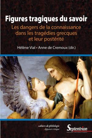 Cover of the book Figures tragiques du savoir by Alain Deremetz