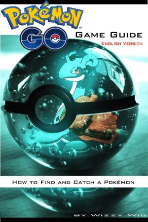 Cover of the book Pokémon Go Game Guide (English Version) by CheatsUnlimited