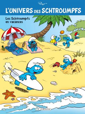 Cover of the book L'Univers des Schtroumpfs - Tome 7 - Les Schtroumpfs en vacances by Guilhem, Richard Marazano
