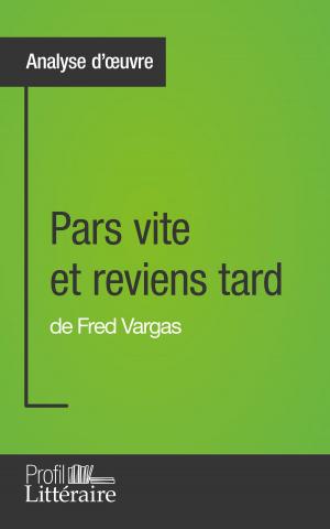 Cover of the book Pars vite et reviens tard de Fred Vargas (Analyse approfondie) by Marianne Lesage, Karine Vallet, Profil-litteraire.fr
