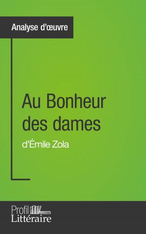 Cover of the book Au Bonheur des dames d'Émile Zola (Analyse approfondie) by Harmony Vanderborght