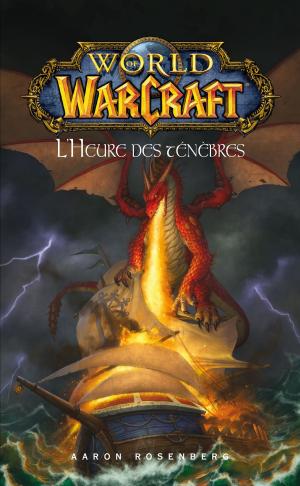 Cover of the book World of Warcraft - L'heure des ténèbres by Lisa Capelli
