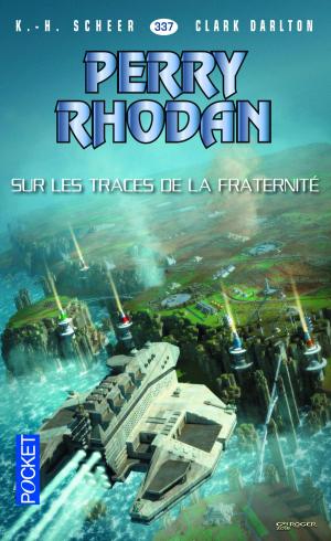 Cover of the book Perry Rhodan n°337 - Sur les traces de la fraternité by Florence REYNAUD