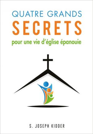 Cover of the book Quatre grands secrets pour une vie d'église épanouie by Roberto Badenas