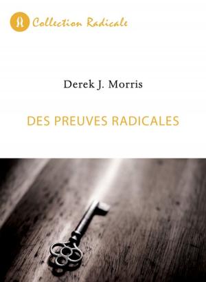 Cover of the book Des preuves radicales by Derek J. Morris