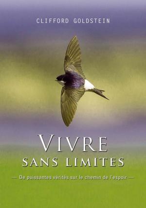 Cover of the book Vivre sans limites by Alden Thompson