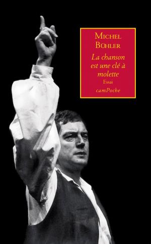 Cover of the book La chanson est une clé à molette by Charles-François Landry