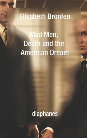 Cover of the book Mad Men, Death and the American Dream by Max Annas