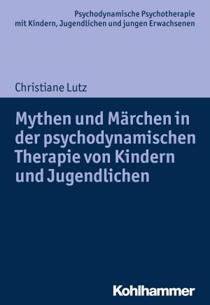Book cover of Mythen und Märchen in der psychodynamischen Therapie von Kindern und Jugendlichen